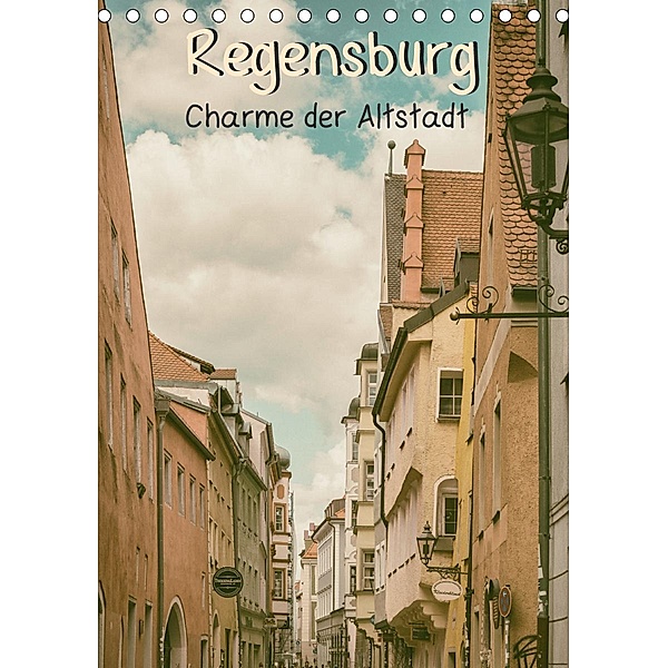 Regensburg - Charme der Altstadt (Tischkalender 2020 DIN A5 hoch), Sonja Teßen