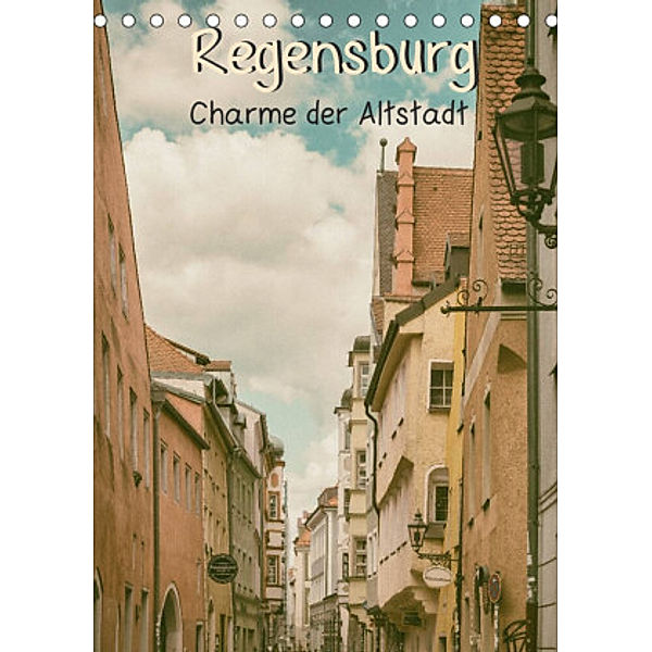 Regensburg - Charme der Altstadt (Tischkalender 2022 DIN A5 hoch), Sonja Teßen