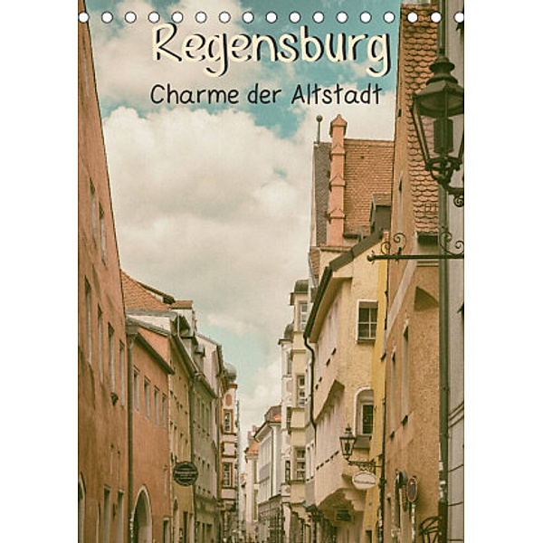 Regensburg - Charme der Altstadt (Tischkalender 2023 DIN A5 hoch), Sonja Teßen