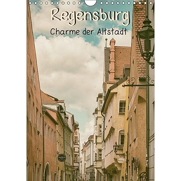 Regensburg - Charme der Altstadt (Wandkalender 2017 DIN A4 hoch), Sonja Teßen