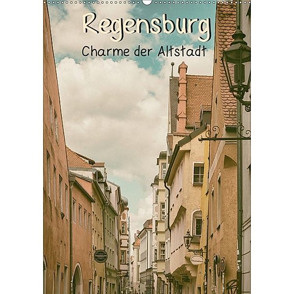 Regensburg - Charme der Altstadt (Wandkalender 2020 DIN A2 hoch), Sonja Teßen