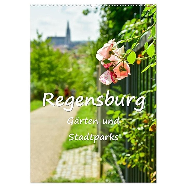 Regensburg Gärten und Stadtparks (Wandkalender 2024 DIN A2 hoch), CALVENDO Monatskalender, Bettina Hackstein
