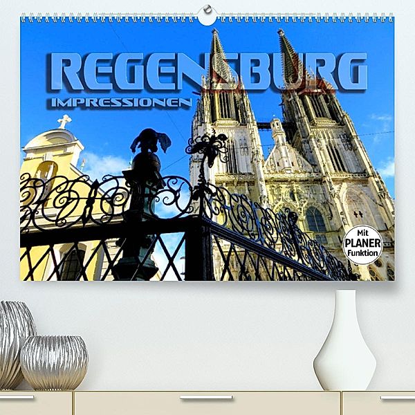 REGENSBURG - Impressionen (Premium, hochwertiger DIN A2 Wandkalender 2023, Kunstdruck in Hochglanz), Renate Bleicher