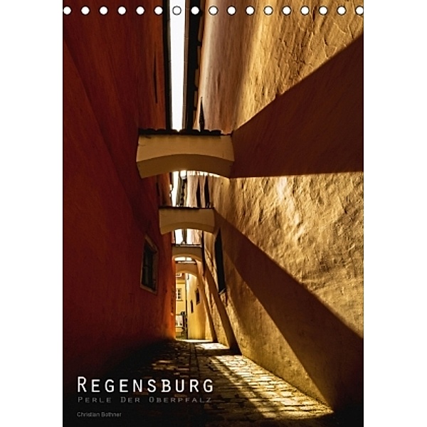 Regensburg - Perle der Oberpfalz (Tischkalender 2016 DIN A5 hoch), Christian Bothner
