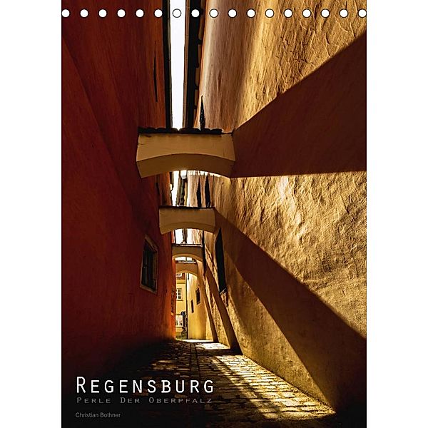 Regensburg - Perle der Oberpfalz (Tischkalender 2023 DIN A5 hoch), Christian Bothner