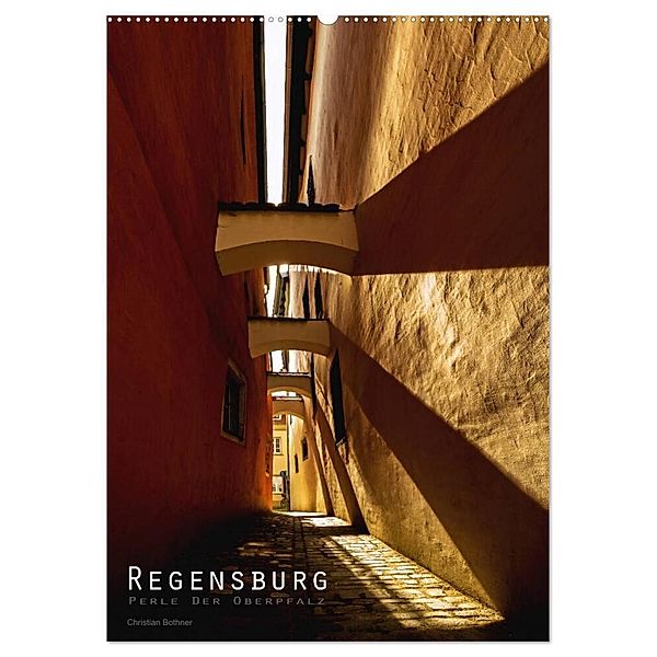 Regensburg - Perle der Oberpfalz (Wandkalender 2024 DIN A2 hoch), CALVENDO Monatskalender, Christian Bothner