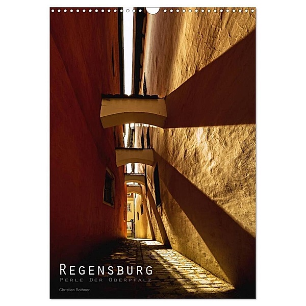 Regensburg - Perle der Oberpfalz (Wandkalender 2024 DIN A3 hoch), CALVENDO Monatskalender, Christian Bothner