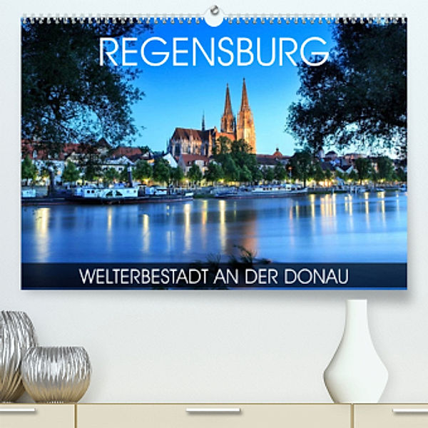 Regensburg - Welterbestadt an der Donau (Premium, hochwertiger DIN A2 Wandkalender 2023, Kunstdruck in Hochglanz), Val Thoermer