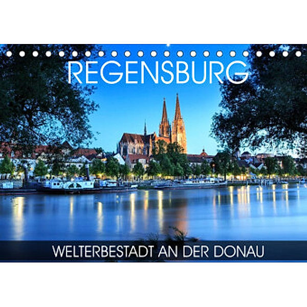 Regensburg - Welterbestadt an der Donau (Tischkalender 2022 DIN A5 quer), Val Thoermer