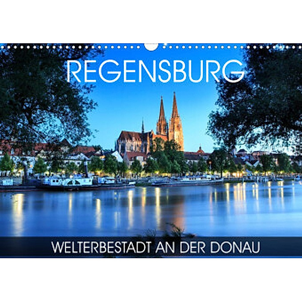 Regensburg - Welterbestadt an der Donau (Wandkalender 2022 DIN A3 quer), Val Thoermer