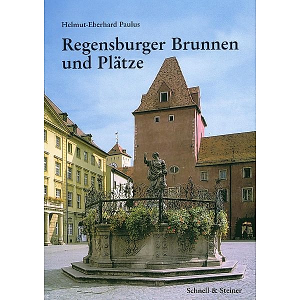 Regensburger Brunnen und Plätze, Helmut-Eberhard Paulus