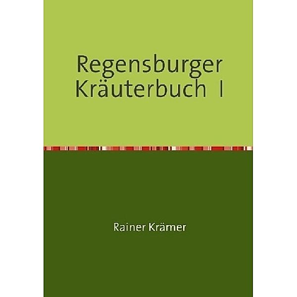 Regensburger Kräuterbuch I, Rainer Krämer