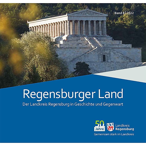 Regensburger Land - Der Landkreis Regensburg in Geschichte und Gegenwart, Herbert Scheubner, Petra Gürtler, Sabine Hatzfeld