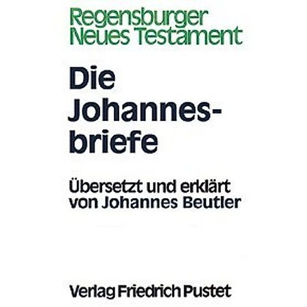 Regensburger Neues Testament: Die Johannesbriefe