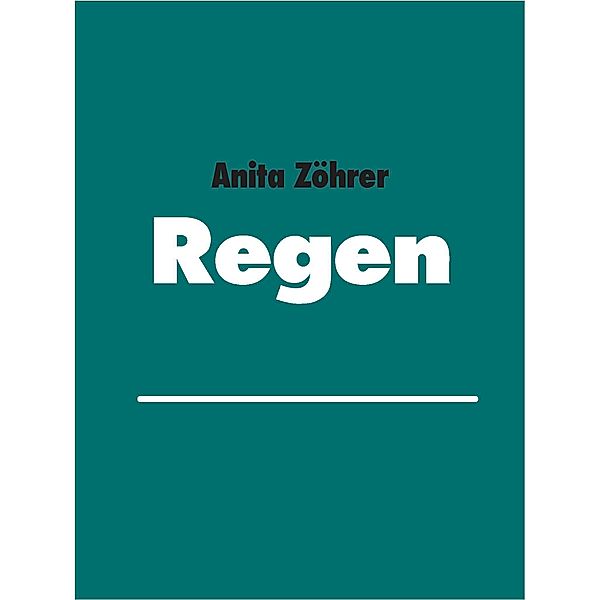 Regentropfen, Anita Zöhrer