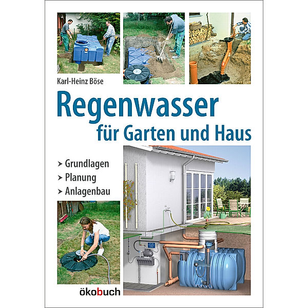 Regenwasser für Garten und Haus, Karl-Heinz Böse