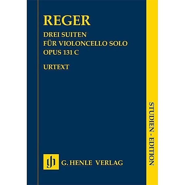 Reger, M: Drei Suiten op. 131c für Violoncello solo, Max Reger