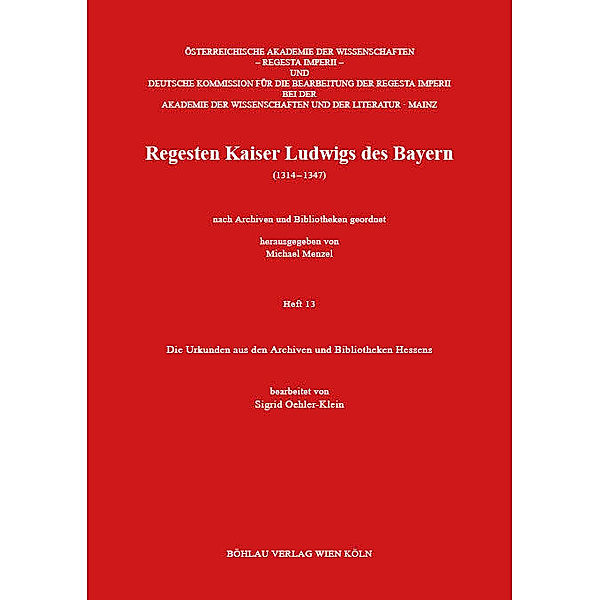 Regesta Imperii VII: Die Regesten Kaiser Ludwigs des Bayern (1314-1347) / Heft 013 / Die Urkunden aus den Archiven und Bibliotheken Hessens