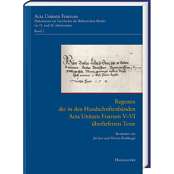 Regesten der in den Handschriftenbänden Acta Unitatis Fratrum V-VI überlieferten Texte