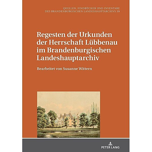 Regesten der Urkunden der Herrschaft Luebbenau im Brandenburgischen Landeshauptarchiv