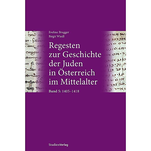 Regesten zur Geschichte der Juden in Österreich im Mittelalter, Eveline Brugger, Birgit Wiedl