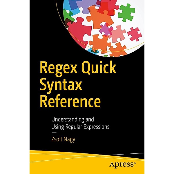 Regex Quick Syntax Reference, Zsolt Nagy