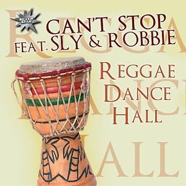 REGGAE DANCE HALL, Can T Stop Feat. Sly & Robbie