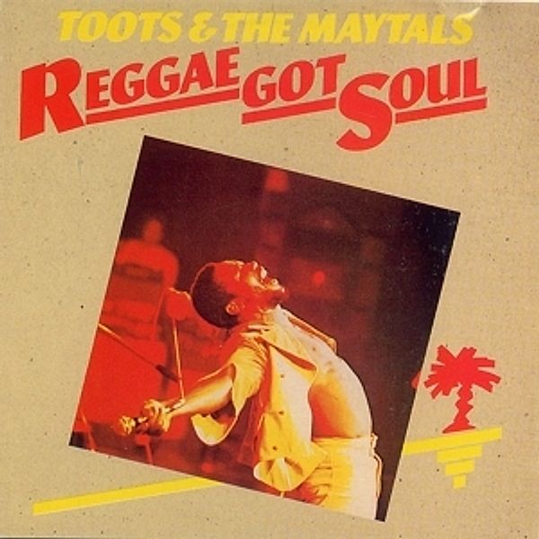Reggae Got Soul (Vinyl), Toots & The Maytals