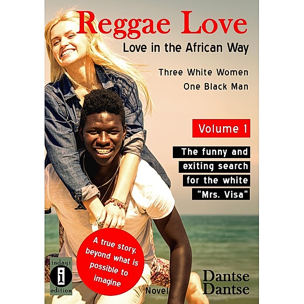 Reggae Love: Love in the African Way - Three White Women, One Black Man, Volume 1 / Raggae Love: Love in the African Way Bd.1, Dantse Dantse