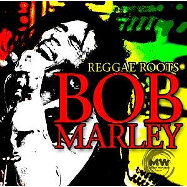 Reggae Roots, Bob Marley