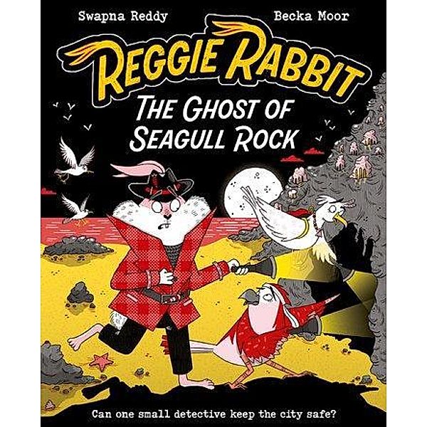 Reggie Rabbit: The Ghost of Seagull Rock, Swapna Reddy