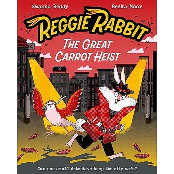 Reggie Rabbit: The Great Carrot Heist, Swapna Haddow