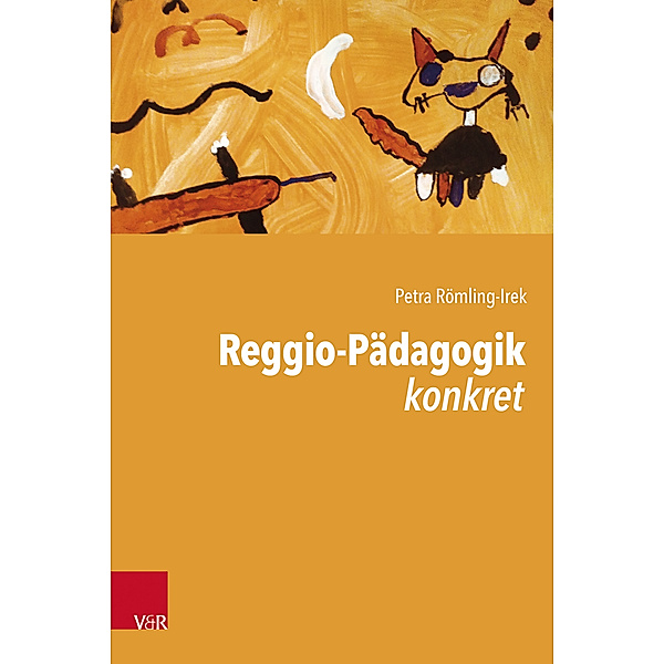Reggio-Pädagogik konkret, Petra Römling-Irek