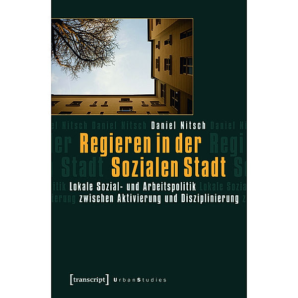 Regieren in der Sozialen Stadt / Urban Studies, Daniel Nitsch