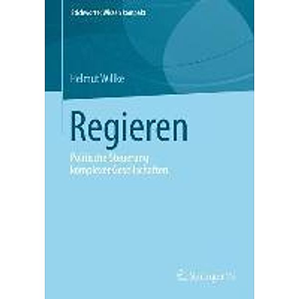 Regieren / Stichworte: Wissen kompakt, Helmut Willke