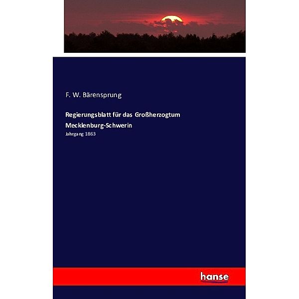 Regierungsblatt für das Grossherzogtum Mecklenburg-Schwerin, F. W. Bärensprung