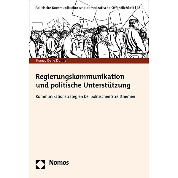 Regierungskommunikation und politische Unterstützung / Politische Kommunikation und demokratische Öffentlichkeit Bd.18, Franco Delle Donne