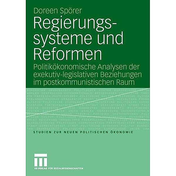 Regierungssysteme und Reformen / Studien zur Neuen Politischen Ökonomie, Doreen Spörer