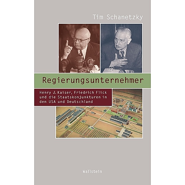 Regierungsunternehmer / Beiträge zur Geschichte des 20. Jahrhunderts Bd.20, Tim Schanetzky
