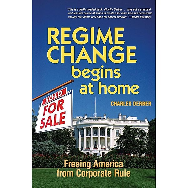 Regime Change Begins at Home, Charles Derber