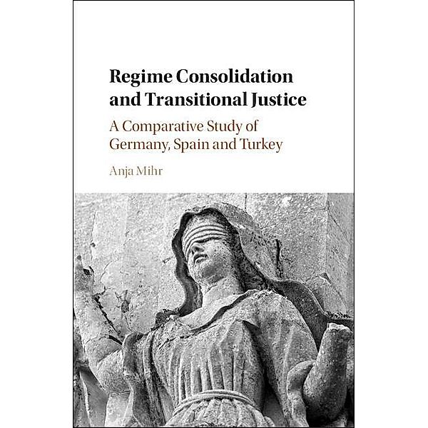 Regime Consolidation and Transitional Justice, Anja Mihr