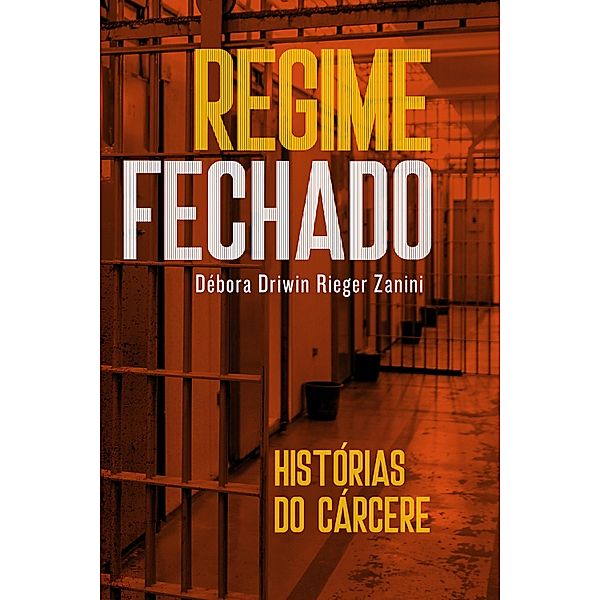 Regime fechado, Débora Driwin Rieger Zanini