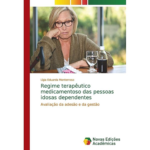 Regime terapêutico medicamentoso das pessoas idosas dependentes, Lígia Eduarda Monterroso