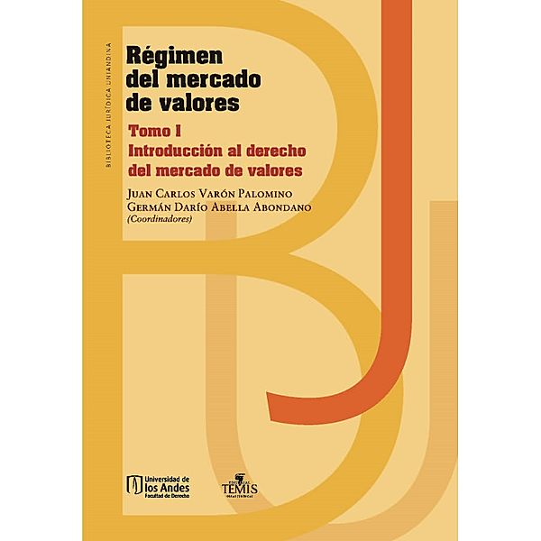 Régimen del mercado de valores. Tomo I, Juan Carlos Varón, Germán Darío Abella