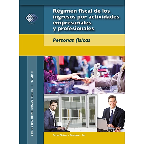 Régimen fiscal de los ingresos por actividades empresariales y profesionales, José Pérez Chávez, Raymundo Fol Olguín