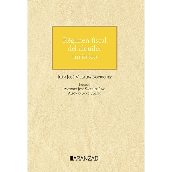 Régimen fiscal del alquiler turístico / Cuadernos - Jurispr. Tributaria Bd.109, Juan José Villalba Rodríguez