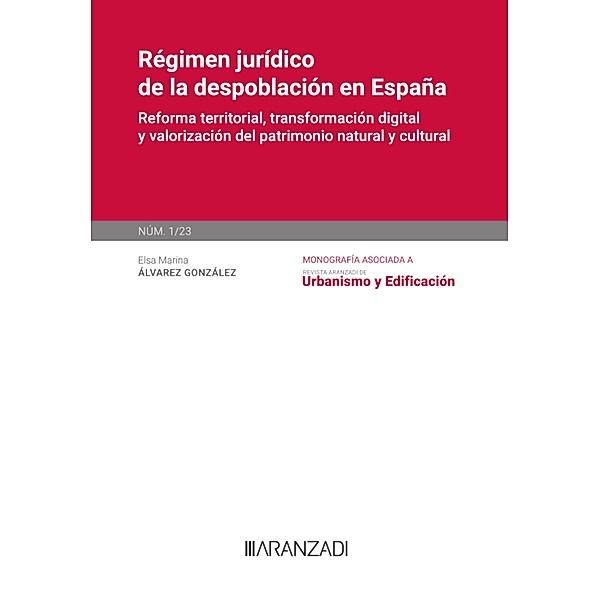 Régimen jurídico de la despoblación en España / Monografía Revista Urbanismo, Elsa Marina Álvarez González