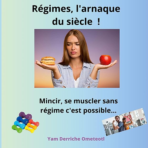 Régimes, l'arnaque du siècle !, Yam Derriche Ometeotl