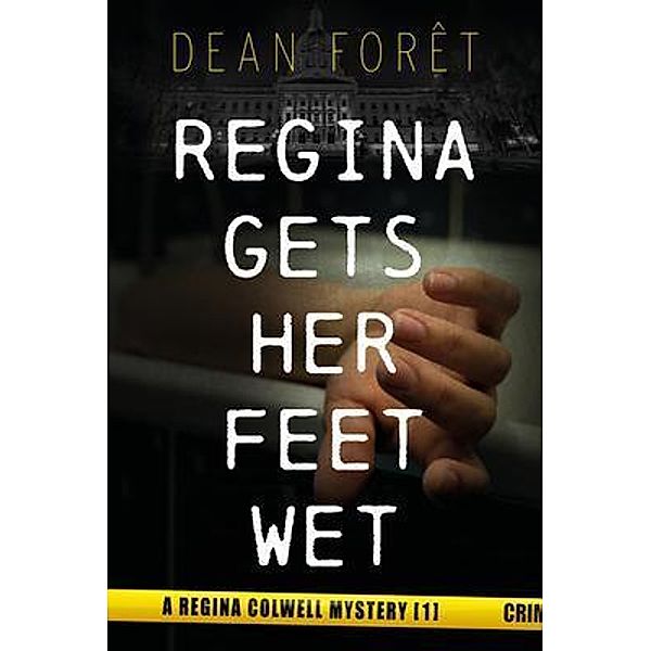 Regina Gets Her Feet Wet / A Regina Colwell Mystery Bd.1, Dean Forêt