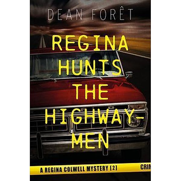 Regina Hunts the Highwaymen / A Regina Colwell Mystery Bd.2, Dean Forêt
